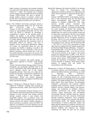 higher incidence of puerperal and neonatal morbidity       Rabahi MF, Rodrigues AB, Queiroz de Mello F, de Almeida
      was observed in VDV and their newborns compared to             Netto JC, Kritski AL. Noncompliance with
      controls (P < 0.007). The estimated cost of hospital           tuberculosis treatment by patients at a tuberculosis and
      care for teenage VDV was double that of the Australian         AIDS reference hospital in midwestern Brazil. Braz J
      average. CONCLUSION: We need to identify all                   Infect           Dis          2002;           6(2):63-73.
      teenage mothers exposed to domestic violence and               Abstract: INTRODUCTION: In developing countries,
      provide them with expert intervention services. Early          there is little information about the risk factors that
      intervention programs are likely to be cost effective.         predict noncompliance with tuberculosis (TB)
                                                                     treatment in hospitals. OBJECTIVE: This study
Quinn J. The Children's Aid Society community schools: a             analyzes      possible    factors     associated     with
    full-service partnership model. New Dir Youth Dev                noncompliance with TB treatment among patients
    2005;       (107):15-26,      table      of     contents.        treated at HAA. DESIGN: A retrospective cohort study
    Abstract: In 1989, the Children's Aid Society (CAS)              was made including all patients who initiated TB
    created an unprecedented partnership with the New                treatment at HAA, from January to December 1998. A
    York City Board of Education by developing a                     standard form was used to review medical records and
    comprehensive response to the pressing needs of                  to collect data on each patient. This data was evaluated
    children and families in the northern Manhattan                  in comparison with data from the state TB control
    neighborhood of Washington Heights. After three years            program. RESULTS: Of the 341 patients included in
    of careful planning, CAS and the New York City                   the study, 186 (61.2%) were considered cured and 67
    public schools opened the first community school at              (22%) were non-compliant. The factors associated with
    Intermediate School 218, offering a full array of                noncompliance were: previous anti-TB treatment (RR
    supports, services, and learning opportunities. Adding,          = 1.95, 95% CI 1.29 to 2.93), prescription of drugs
    on average, one partnership school per year and                  other than the standard first-line regimen proposed by
    remaining very flexible in adapting its model to the             the Brazilian Health Ministry (Rifampin + Isoniazide +
    individual needs of each community, CAS now has                  Pyrazinamide) (RR = 0.54, 95% CI 0.35 to 0.83), the
    thirteen community schools around New York City.                 need for hospitalization (RR = 2.19, 95% CI 1.46 to
    The model's flexibility is seen also in the success of its       3.29) and non-inclusion in the hospital s TB Control
    national and international adaptation-an intentional part        Program for treatment follow up (RR = 0.54, 95% CI
    of CAS's work.                                                   0.35 to 0.82). SETTING: Anuar Auad Hospital (HAA)
                                                                     Goiania, Goias, Brazil. CONCLUSION: Our results
Quinn TL. Sexual orientation and gender identity: an                 indicate the importance of establishing Tuberculosis
    administrative approach to diversity. Child Welfare              Control Programs in hospitals, while paying special
    2002;                                      81(6):913-28.         attention to patients with risk factors for
    Abstract: Research indicates that gay, lesbian, bisexual,        noncompliance with TB treatment.
    transgender, and questioning (GLBTQ) teens in the
    care of a northeastern child welfare department do not       Raboteg-Saric Z, Rijavec M, Brajsa-Zganec A. The relation
    receive adequate services due to the workers'                    of parental practices and self-conceptions to young
    homophobic attitudes. These teens are at high risk for           adolescent problem behaviors and substance use. Nord
    alcohol and drug abuse, homelessness, prostitution, and          J          Psychiatry         2001;         55(3):203-9.
    suicide. A training module was developed for                     Abstract: The object of the present research was to
    administrators. Pretest and posttest instruments                 examine the role of parenting practices for young
    measured their education and support of GLBTQ issues             adolescent psychosocial adjustment and self-regulation
    before and after the training.                                   problems. The sample included 287 sixth- and seventh-
                                                                     grade subjects from intact families. The participants
Quintana Y, Nambayan A, Ribeiro R, Bowers L, Shuler A,               completed a questionnaire that measured variables
     O'Brien R. Cure4Kids - building online learning and             including family interaction, parental involvement in
     collaboration networks. AMIA Annu Symp Proc 2003;               children's activities, parental support, joint decision-
     978.                                                            making, and monitoring of children's behavior.
     Abstract: The International Outreach Program of St.             Children's involvement with friends, after-school
     Jude Childrens' Research Hospital has been developing           activities, school achievement, and self-reported
     programs to help countries with limited resources               externalizing behaviors (problem behaviors, cigarette
     develop treatment centers to treat children with                and alcohol use) were also measured. Self-concept
     catastrophic diseases such as pediatric cancer and              domains (scholastic competence, social acceptance,
     AIDS. Cure4Kids (www.cure4kids.org) is the Internet             and behavioral conduct) were assessed with Harter's
     learning network that delivers medical education to             Self-Perception Profile. The findings indicated that
     doctors and nurses on pediatric cancer and AIDS. The            self-conceptions of positive behavioral conduct and
     objective of Cure4Kids is not only education, but also          higher parental monitoring of children's activities were
     to provide tools for communications and collaborations          consistently negatively related to young girls' and boys'
     among individuals.                                              behavior problems and substance use. Parental
                                                                     monitoring was higher for girls and for younger
790
 