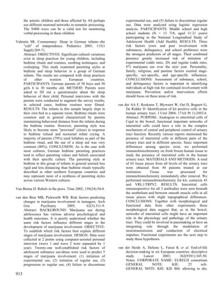 the autistic children and those affected by AS perhaps         experimental use, and (5) failure to discontinue regular
      use different neuronal networks in semantic processing.        use. Data were analyzed using logistic regression
      The N400 wave can be a valid test for monitoring               analysis. PARTICIPANTS: Middle school and high
      verbal processing in these children.                           school students (N = 13 718, aged 11-21 years)
                                                                     participating in the National Longitudinal Study of
Valentin SR. Commentary: Sleep in German infants--the                Adolescent Health (Add Health). RESULTS: Three
     "cult" of independence. Pediatrics 2005; 115(1                  risk factors (own and peer involvement with
     Suppl):269-71.                                                  substances, delinquency, and school problems) were
     Abstract: OBJECTIVES: Significant cultural variations           the strongest predictors of all stages. Their combined
     exist in sleep practices for young children, including          presence greatly increased risk of initiation of
     bedtime rituals and routines, soothing techniques, and          experimental (odds ratio, 20) and regular (odds ratio,
     cosleeping. This study examined parenting styles at             87) marijuana use over the next year. Personality,
     bedtime and sleep behavior in a group of German                 family, religious, and pastime factors exerted stage-
     infants. The results are compared with sleep practices          specific, sex-specific, and age-specific influences.
     of      other     western      European       countries.        CONCLUSIONS: Assessment of substance, school,
     PARTICIPANTS: German parents of 50 boys and 50                  and delinquency factors is important in identifying
     girls 6 to 30 months old. METHOD: Parents were                  individuals at high risk for continued involvement with
     asked to fill out a questionnaire about the sleep               marijuana. Prevention and/or intervention efforts
     behavior of their child. Personal interviews with the           should focus on these areas of risk.
     parents were conducted to augment the survey results;
     in selected cases, bedtime routines were filmed.           van der AA F, Roskams T, Blyweert W, Ost D, Bogaert G,
     RESULTS: The infants in this sample largely slept in            De Ridder D. Identification of kit positive cells in the
     their own bed in a separate room. Bedtime rituals were          human urinary tract. J Urol 2004; 171(6 Pt 1):2492-6.
     common and in general characterized by parents                  Abstract: PURPOSE: Analogous to interstitial cells of
     maintaining behavioral distance from the infants during         Cajal in the bowel, functional important networks of
     the bedtime routine. However, parenting style was               interstitial cells could have a role in the complex
     likely to become more "proximal" (close) in response            mechanism of central and peripheral control of urinary
     to bedtime refusal and nocturnal infant crying. A               tract function. Recently various reports mentioned the
     majority of parents (79%) used lullabies as part of the         presence of interstitial cells in different parts of the
     bedtime ritual, and the use of a sleep aid was very             urinary tract and in different species. Since important
     common (80%). CONCLUSION: As is the case with                   differences among species exist, we performed
     most cultures, German bedtime parenting practices               immunohistochemistry on fresh frozen human tissue to
     tend to reflect parenting values and beliefs associated         study the presence of interstitial cells in the human
     with their specific culture. The parenting style at             urinary tract. MATERIALS AND METHODS: A total
     bedtime in this group of infants in general seemed less         of 65 tissue pieces from all levels of the urinary tract
     rigid and less distancing than bedtime rituals typically        were obtained from 44 patients treated at our
     described in other northern European countries and              institution.      Tissue     was      processed      for
     may represent more of a synthesis of parenting styles           immunohistochemistry immediately after removal. We
     across various Western cultures.                                performed immunohistochemistry for kit, connexin 43
                                                                     and VRL1/TRPV2. RESULTS: Interstitial cells
Van Biema D. Rebels in the pews. Time 2002; 159(24):54-8.            immunopositive for all 3 antibodies were seen beneath
                                                                     the urothelium and between smooth muscle cells in all
van den Bree MB, Pickworth WB. Risk factors predicting               tissue pieces with slight topographical differences.
     changes in marijuana involvement in teenagers. Arch             CONCLUSIONS: Together with morphological and
     Gen         Psychiatry       2005;        62(3):311-9.          functional data from other experiments these
     Abstract: BACKGROUND: Marijuana use during                      morphological data suggest that, as in the bowel,
     adolescence has various adverse psychological and               networks of interstitial cells might have an important
     health outcomes. It is poorly understood whether the            role in the physiology and pathology of the urinary
     same risk factors influence different stages in the             tract. They could be involved in pacemaking or have an
     development of marijuana involvement. OBJECTIVE:                integrating role through the modulation of
     To establish which risk factors best explain different          neurotransmission and conduction of electrical
     stages of marijuana involvement. DESIGN: Data were              impulses. Functional experiments are the next step to
     collected at 2 points using computer-assisted personal          study these hypotheses.
     interview (wave 1 and wave 2 were separated by 1
     year). Twenty-one well-established risk factors of         van der Heide A, Deliens L, Faisst K et al. End-of-life
     adolescent substance use/abuse were used to predict 5          decision-making in six European countries: descriptive
     stages of marijuana involvement: (1) initiation of             study.     Lancet       2003;      362(9381):345-50.
     experimental use, (2) initiation of regular use, (3)           Notes: CORPORATE NAME: EURELD consortium
     progression to regular use, (4) failure to discontinue         GENERAL          NOTE:        KIE:      25        refs.
                                                                    GENERAL NOTE: KIE: KIE Bib: allowing to die;
913
 