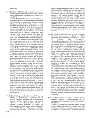 other factors.                                                study examined parenting practices in 2-parent families
                                                                    of Mexican, MD, and Caucasian-non-Hispanic (CNH)
Vane DW, Sartorelli KH, Reese J. Emotional considerations           parents. Parents in all groups reported using
    and attending involvement ameliorates organ donation            authoritative practices more often than authoritarian
    in brain dead pediatric trauma victims. J Trauma 2001;          strategies. MD parents reported greater use of
    51(2):329-31.                                                   authoritarian practices than Mexican and CNH parents.
    Abstract: PURPOSE: The purpose of this study was to             Results suggest that previously found cultural
    ascertain a strategy for maximizing parental consent for        variations in parenting between MD parents and CNH
    organ donation in traumatically injured children                parents may be more related to the ecological context
    suffering from brain death. Our hypothesis was that             of MD families than to an affiliation with Mexican
    appropriate attending surgeon involvement and delay             culture. Clinicians should explore the positive qualities
    in evaluating children for brain death leads to an              of authoritative parenting in MD families along with
    increased percentage of organ donors. METHODS:                  the potential motivations for using authoritarian
    From January 1993 to August 1999, the records of all            strategies.
    children who died in a Level I trauma center were
    evaluated. Those children suffering brain death that       Varns JL, Mulik JD, Sather ME, Glen G, Smith L, Stallings
    were suitable for organ donation were entered into the         C. Passive ozone network of Dallas: a modeling
    study. Cases were reviewed for patient demographics,           opportunity with community involvement. 1. Environ
    time to entry into brain death protocol (measured from         Sci          Technol         2001;        35(5):845-55.
    time of admission), time to parent notification about          Abstract: Despite tremendous efforts toward regulating
    brain death (measured from time of admission),                 and controlling tropospheric ozone (O3) formation, a
    specific attending involved in the case (with level of         large portion of the U.S. population presently lives in
    involvement), and success of organ donation request.           environments where air quality exceeds both 1- and 8-h
    In all, 43 charts were reviewed. RESULTS: Of 43                National Ambient Air Quality Standards (NAAQS) set
    deaths, 33 were deemed suitable for donation. Age of           for O3. High O3 concentrations annually cost the
    suitable donors ranged from 1 month to 18 years. In all,       United States billions of dollars in excessive human
    11 attending physicians were involved in the care of           health costs, reduced crop yields, and ecological
    these children. Overall, 20 of 33 were organ donors            damage. This paper describes a regional networking of
    (60%). When the attending surgeon was involved,                O3 monitoring sites, operated by the public, that used
    donation success for organ retrieval was 86%, whereas          simplified passive sampling devices (PSDs). In
    if the attending was not involved personally, the              collaboration with EPA Region 6, a lay network (i.e.,
    success rate dropped to 23% (p < 0.04). One senior             Passive Ozone Network of Dallas, acronym POND),
    pediatric surgeon obtained a success rate of 12 of 12          consisting of 30 PSD sites in the Dallas-Fort Worth
    children. It was this surgeon's policy to not initiate         (DFW) Metroplex, a region representing 16 counties,
    brain death protocols in children immediately on entry         successfully measured daily ozone during 8 weeks of
    into the emergency room, but rather to delay initiation        the 1998 high ozone season. It was demonstrated that
    until family could be gathered and spend time with the         the concerned public, when properly trained, could
    affected child in order that the family could recover          successfully operate a large PSD network that requires
    from the initial shock of trauma (always at least              daily sample handling and weekly mailing procedures,
    overnight). When time to initiation of brain death             even from remote sites. Data treatment of the 2880
    protocol was examined, success was obtained when a             POND measurements included (i) high correlations
    delay of 15.5 hours was respected, versus 7.0 hours            with collocated continuous monitoring data [r range =
    when donation was requested but denied (p < 0.03).             0.95-0.97], (ii) daily O3 contour mapping of the 24,000
    CONCLUSION: These data indicate that attending                 km2 area, and (iii) a ranking of O3 severity in 12 peri-
    involvement is important when parents of brain dead            urban counties for guidance in sitting additional
    children are asked about organ retrieval (p < 0.04).           monitors. With a new 8-h NAAQS standard now in
    Delay in initiating brain death protocols in order for         place, a cost-effective network such as POND could
    family members to deal with the shock of the initial           aid regional airshed models in generating meaningful
    trauma appears to increase willingness to participate in       guidance for O3 state implementation plans (SIPs) by
    organ donation.                                                providing input that is representative of both rural and
                                                                   urban sites.
Varela RE, Vernberg EM, Sanchez-Sosa JJ, Riveros A,
     Mitchell M, Mashunkashey J. Parenting style of            Vassal G, Mery-Mignard D, Caulin C. Clinical trials in
     Mexican, Mexican American, and Caucasian-non-                 paediatric oncology. Recommendations for the
     Hispanic families: social context and cultural                development of new anticancer agents. Therapie 2003;
     influences. J Fam Psychol 2004; 18(4):651-7.                  58(3):229-46.
     Abstract: To begin accounting for cultural and                Abstract: Childhood and adolescent cancers are rare
     contextual factors related to child rearing in Mexican-       diseases. Despite the progress in treatment (more than
     descent (MD; Mexican American and Mexican                     two-thirds of all cases are cured), cancer remains the
     immigrant) families in the United States, the current         leading cause of death by disease in children older than
918
 