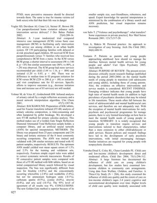 PTSD, more preventive measures should be directed              smaller sample size, user-friendliness, robustness, and
      towards them. The same is true for trauma victims (of          speed. Expert knowledge for spectral interpretation is
      both sexes) who feel that their life was in danger             minimized by the combination of a library search and
                                                                     ANN prediction, but visual inspection remains
Vogler SD, Davidson AJ, Crane LA, Steiner JF, Brown JM.              necessary.
    Can paraprofessional home visitation enhance early
    intervention service delivery? J Dev Behav Pediatr          von Salis T. ["Violence and psychotherapy": what transfers?
    2002;                                      23(4):208-16.         Some experiences in private practice]. Rev Med Suisse
    Abstract: A 1-year randomized trial compared                     Romande 2001; 121(7):517-20.
    intensive case management (ICM) versus basic case
    management (BCM) in facilitating early intervention         Vora A, Makris M. Personal practice: An approach to
    (EI) service use among children in an urban health              investigation of easy bruising. Arch Dis Child 2001;
    system. Of 159 participating families with delayed or           84(6):488-91.
    at-risk preschool-aged children, 88 received ICM from
    paraprofessionals versus 71 families who received less      Vostanis P. Patients as parents and young people
    comprehensive BCM from a nurse. In the ICM versus                approaching adulthood: how should we manage the
    BCM group, a shorter interval to assessment (98 vs 140           interface between mental health services for young
    d, p =.05) but similar assessment rate (86% vs 80%, p            people and adults? Curr Opin Psychiatry 2005;
    =.29) was observed. The ICM group had more services              18(4):449-54.
    recommended per child (1.64 vs 1.16, p < .004) and               Abstract: PURPOSE OF REVIEW: The present review
    initiated (1.20 vs 0.85, p < .04). There was no                  discusses critically recent research findings (published
    difference in median time to EI program initiation for           during the period 2003-2004) on the mental health
    ICM versus BCM (228 vs 200 d, p = .88) or initiation             needs of young people in transition (old adolescents
    and visit compliance rate for EI services. Specific              and young adults), including those of young parents.
    efforts to improve outcomes (e.g., decrease initiation           Also, the evidence on effective interventions and
    time and increase use of EI services) are still needed.          service models is considered. RECENT FINDINGS:
                                                                     Emerging evidence indicates that young people have
Volmer M, de Vries JC, Goldschmidt HM. Infrared analysis             high rates of mental health needs (in addition to high
    of urinary calculi by a single reflection accessory and a        prevalence of psychiatric disorders) that may be related
    neural network interpretation algorithm. Clin Chem               to life transitions. These needs often fall between the
    2001;                                      47(7):1287-96.        remit of adolescent/adult and mental health/social care
    Abstract: BACKGROUND: Preparation of KBr tablets,                services, and therefore are not adequately met. With
    used for Fourier transform infrared (FT-IR) analysis of          the exception of mental health interventions for early
    urinary calculus composition, is time-consuming and              psychosis and psychosocial programmes for teenage
    often hampered by pellet breakage. We developed a                parents, there is very limited knowledge on how best to
    new FT-IR method for urinary calculus analysis. This             meet the mental health needs of young people in
    method makes use of a Golden Gate Single Reflection              transition. SUMMARY: It is widely recognized that
    Diamond Attenuated Total Reflection sample holder, a             young people in transition require services and
    computer library, and an artificial neural network               interventions tailored to their characteristics, rather
    (ANN) for spectral interpretation. METHODS: The                  than a mere extension to either child/adolescent or
    library was prepared from 25 pure components and 236             adult services. Recent policies and research findings
    binary and ternary mixtures of the 8 most commonly               have led to the development of early psychosis
    occurring components. The ANN was trained and                    interventions, with initial encouraging messages.
    validated with 248 similar mixtures and tested with 92           Similar initiatives are required for young people with
    patient samples, respectively. RESULTS: The optimum              nonpsychotic disorders.
    ANN model yielded root mean square errors of 1.5%
    and 2.3% for the training and validation sets,              Votruba-Drzal E, Coley RL, Chase-Lansdale PL. Child care
    respectively. Fourteen simple expert rules were added            and low-income children's development: direct and
    to correct systematic network inaccuracies. Results of           moderated effects. Child Dev 2004; 75(1):296-312.
    92 consecutive patient samples were compared with                Abstract: A large literature has documented the
    those of a FT-IR method with KBr tablets, based on an            influence of child care on young children's
    initial computerized library search followed by visual           development, but few studies have examined low-
    inspection. The bias was significantly different from            income children in community care arrangements.
    zero for brushite (-0.8%) and the concomitantly                  Using data from Welfare, Children, and Families: A
    occurring whewellite (-2.8%) and weddellite (3.8%),              Three-City Study (N = 204), this study examined the
    but not for ammonium hydrogen urate (-0.1%),                     influence of child care quality and the extent of care on
    carbonate apatite (0.5%), cystine (0.0%), struvite               low-income children's (ages 2-4 years) cognitive and
    (0.4%), and uric acid (-0.1%). The 95% level of                  socioemotional development over time. Higher levels
    agreement of all results was 9%. CONCLUSIONS:                    of child care quality were modestly associated with
    The new Golden Gate method is superior because of its
927
 