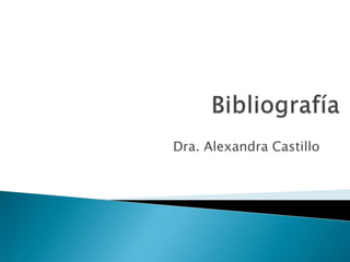 Dra. Alexandra Castillo
 