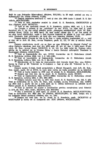 242 N. STOICESCII
fata de aga Petrache Mavrogheni (tibidem, XII/1111); la 23 sept. aces% an era a
hatmanului Gh. Ghlta (ibidem, VI/124).
156 Despre repararea achitului C. vezi si doc. din 1055 iunie 2 (Acad. R. S. Ro-
mania, MOCXC1/22Z).
157 Vezi si lista zapiseffor mosiei la Abad. R. S. Romania, CMXXXIV/13 si
doc. (ibidem, pach. MCDLVI).
156 Vezi si ms. aceluieJsi (Acad. R. S. Romania, Arhiva 1610, vol. I, f. 31--4).
La Cruces a existat si un schitisor" in sec. XVII. La 1644 mai 2, niste
locuitori din C. de Jos avand pàlmint acolo deasupra schittparului" (Arh. St. Buc.,
schitua Brazi, III/19. La 1672 april. 20, mai multi razest din. C. de Jos area ca
au ales locul chnitiruaul, uncle a fost Inainte biserica in siliebe si 1-au dat parin-
telui Teodosie, fost mitropoilit, sa faba din nou biserica (ibidern, III/2).
Despre satele Cruces de Jos si de Sus uncle existau numeroase vil vezi
si doc. de la Arh. St. Buc., m-rea Bogdana, pewit LI, III, IV ebc. si schitul Brazi,
passim.
Despre construirea m-rii ce se face pe apa Zdbrauti in tinutul Putna" de
catre Zaharia cámara, vezi doc. din 1U78 sept. 27, Oct. X, dec. 5, 1079 mart. 27 etc.
(Arh. St. Buc., m-rea Brazi, XXXIV/7, 8, 10, 12). La 1680 iulie 28, Tudora calu-
gArita de la schitul de la Cruces fates o danie fostului mitrapolft Teodosie la
Burdusesti (ibidem, X3OCIV/16).
159 Vezi si insemnarille din set. XVIII transcrise de C. Bobulescu (Abad.
R. S. Ramania, Arhirva 1(610, vol. I, L 160-1 52).
160 vezi si inscriptiile si insemnarile transcrise de C. Babuleecu (AcaJd.
R. S. Romania, Arhiva 1610, vol. II, f. 321-35).
161
Mentionam ca in lista de monumente sint trecute doua bis.: una Schim-
bares la Fat& si St. Voievozi la C.-Lebeani r. Iasi si alta SI. Voievozi la C., r.
Tg. Frumos.
Despre mosia C.-Iasi, fosta proprietate a 1111enei Hangerli, vez! Arh. St. Bub.,
Doc. mold., pach. XI s'i XVII, in care este vorba de leafa preotilor de la biaerica.
162 Vezi si harta mosiei la 11796 mai 16 (Acad. R. S. Romania, MDLXXXI/312).
163 Despre sat vezi doc, de la Acad. R. S. Romania, pach. DCXCI.
164 Vezi si insemnarile (see. XVIII-11041) transcrise de C. Bohulescu (Abad
R. S. Romania, Arhiva 1610, f. 273, 280-203).
165 Despre ruinele unei bis. la 1871 vezi Acad. R. S. Romania, ms. 226, f. 436.
Vezi si hotarnicis de la Arh. St. Buc., dos. m-resti, m-rea Frumoasa, dos. 4/18r74.
La 1803 mal 1, parte de sat a. fost data de C. Ghica hatmarnil ea schimb m-rii
Ftstici (Acad. R. S. Romania, MCDXCII/10).
166 Vezi si cererea de ajutor a locuitorilor pentru construirea unei biserici
la Arh. $t. Buc., Min. Instr., Moldova, dos. 806/1850.
167 Bis, e amintitä la 1826 april. 11 (Acad. R. S. Romania, MCCLXXXVI/39);
Vezi si hotarnicia din 18126 dec. 20 (ibidem, MDXXXI/57); la 1635, mosia era a
lui Iondache Botan sendarul (ibident, dot. nr. 104).
168 Despre sat veil doc, de la Acaid. R. S. Romania, pach. DCXXVIII si
Avocvspio si harta de al Inceputul sec. XIX (ibidem, MXXXIII/236).
www.dacoromanica.ro
 