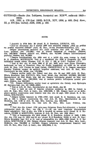 GUTINA*IBacau (bis.Itarea, inceputul sec. XIXI06, refacutà 1863
1864).
A.B., 1931, P. 178 (cat. 1809); B.O.R., XIV, 1890, P. 468; Dict. Rotn.,
III, p. 676 (bis. veche); AER, 1936, p. 185.
NOTE
1 Amintit la 1724 febr. 28 ((Acad. R. S. Romania, LXIII/111, 112).
2 intr-un document din 8 martie 1667 este amintita vremea dud au prddat
au prddat munteniilatii" (Arh. St. Buc., m-rea Precista-R4ducanu, I/1).
Despre amenajarea santului din jurul orarsului vezi Arh. St. Buc., Min.
Lucr. publice, dos. 179/1051; vezi I planul cadastral al orasului (ibident,
dos. 248/1659). Despre zidirile noi, ibidem, dos. 78/1860. Despre infruMusetarea
portului, ibidem, dos. 70/1863.
3 Despre evenirnentele din 1821 vezi si o jalba din acea vreme, la Acad.
R. S. Romania, MCCXLII/70. Vezi si o aquaforte din 11789 si litografia din 1826
Infatisincl orasul (klem, Stampe, G.S. II, Alt. J. 195, si G.S.I. Trabtner J.T.1).
4 Vezi i doc. din 15 iunie 1049 si 22 dot. 1652, prin care Dima Gheorghiu
inchiriaza un han al Dumitrei, fiica lui Prdfir bogasierul, cu 4000 de lei anual
(Arh. St. Buc., A.N. Curtea. de Apel Gala,i, CMXXXVIII/1 si 2). Despre repararea
hanului Tigänu4, ocupat de spitalul trupelor auttriace, vezi Arh. St. Buc., Min.
Controlului de stat, Mold., dos. 170/1854.
5 Despre scolile veohi din Galati vezi doc. din 24 mai 1603 (Arh. St. Buc.,
Eforia Sicoalelor, 1ai, XXVII/1), Min. Instr. Mold., dos. 104/1832, 123,1832, 255/1833.
Secretariatul de Stet Mold., dos. 243 etc. Despre Infiintarea scoalei de fete, vezi
Min. Instr. Mold., dos. 1061/1(859; vezi i cererea pentru infiintarea scoalei gre-
cesti, ibidern, dos. 996/1857.
5 bis. Despre Infiintarea noului local al spitalului din Galati, vez i Epitropia
Sf. Spiridon-Iasi, dos. 101 (1038-11842).
Vezi i Arh. St. Buc., Secretariatul de stat Mold., dos 63.
7 Vezi o list& de cele 117 biserici ortodoxe existente la 1663 In Galati la
Arh. St. Buie., Min. Cult. si Instr., dos. 1(256/1863, f. 595. Despre banii ce se shin-
geanu pentru construirea unei biserici vezi doc. din 12 sept. 1633 (Acad. R. S. Ro-
mania, DOLVII/137).
8 Despre muele laisericii la 1725-1707, vezi Acad. R. S. Romania, me. rom.
237, p. 464 v. Despre construirea bis. vezi Arh. St. Buc., Secretariatul de stat
Moldova, dos. 1126 si Arh. St. Iasi, Min. Interne, dos. 325/1839.
Despre conrstruirea bis. vezi Arh. St. Buc., Min. Lucr. Publice, dos.
203/1660.
10 Vezi doc. din 6 mart. 1735 prin care Grigoras Duca, fiul ctitorului, o hichina
mitrOpoliei (Arh. St. Buc., ms. 534, f. 17-18, ms. care cuprinde documentele
fdstei manastiri). Vezi si doc. din 1736 si izvodull de arverea m-rii (Acad. R. S. Ro-
mania, OC/256 i MXC1Vfi1711), precum i Arh. St. Buc., ma. 1621 (Idoc.).
vezi i Insemnarea. din 1816 (Acad. R. S. Romania, Arhiva A. 1680, f. 629),
doc. din 1765 aug.13, 1803 mai 29 etc. (Acad. R. S.Romania, X1196 i Arh. St. Buc.,
Ebria $coalelor Iasi, X/1 i 2); vezi i catagrafiile din 1832-1838 (Atad. R. S. Ro-
mania, MXICVTI/1134 si 139). Despre diverse reparatii vezi Arh. St. Buc., Min. Instr.,
Moldova, dos. 706/1660 si 110/1862. Despre refacerea catapetesmei bisericii vezi
Arh. St. Buc., Min. Cult. si Instr., dos. 1354/1064, f. 41.
REPERTORIUL BIBLIOGRAPIC MOLDOVA 341
www.dacoromanica.ro
 