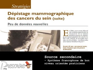 Source secondaire
- Synthèse francophone de bon
niveau orientée praticiens
 