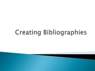 Creating Bibliographies 