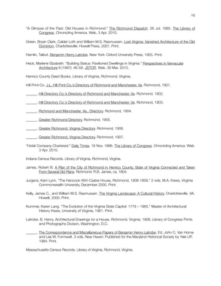 16


“A Glimpse of the Past: Old Houses in Richmond.” The Richmond Dispatch. 26 Jul. 1885. The Library of
       Congress....