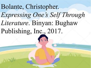 Bolante, Christopher.
Expressing One’s Self Through
Literature. Binyan: Bughaw
Publishing, Inc., 2017.
 