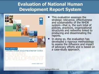 Millennium Development Goals Indonesia 2007 In order to measure progress and status for each target, the report uses standard global indicators.  The primary (global) indicators are used in conjunction with supplementary indicators.  These indicators are intended to give a deeper insight into specific conditions prevalent in Indonesia.  The choice of indicators also takes into consideration the availability, relevance and reliability of data sources used to monitor the achievement of the MDGs in the country. www.dadangsolihin.com 