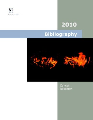 2010
Bibliography




     Cancer
     Research
 