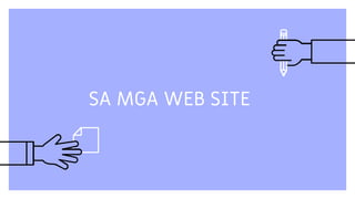 SA MGA WEB SITE
 
