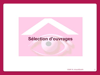 Sélection d'ouvrages
CDDP 91 #JourDDys91 2
 