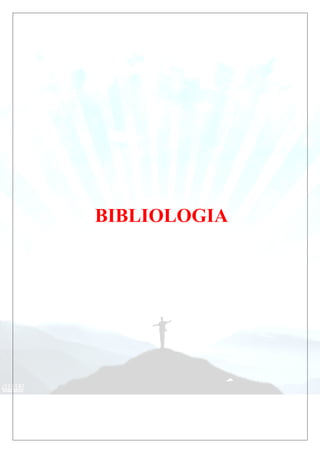 BIBLIOLOGIA
 