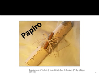 Departamento de Teologia da Assembléia de Deus de Caçapava-SP - Curso Básico
CETADEB 7
 