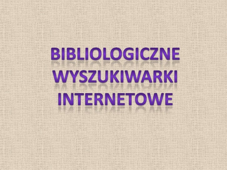 Sprawdź Jak Działają Internetowe Wyszukiwarki Wyrazów Bliskoznacznych Bibliologiczne wyszukiwarki internetowe