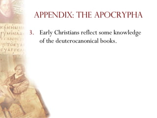 Appendix: The Apocrypha

3. Early Christians reflect some knowledge
   of the deuterocanonical books.
 
