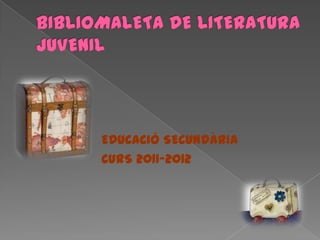 EDUCACIÓ SECUNDÀRIA
CURS 2011-2012
 