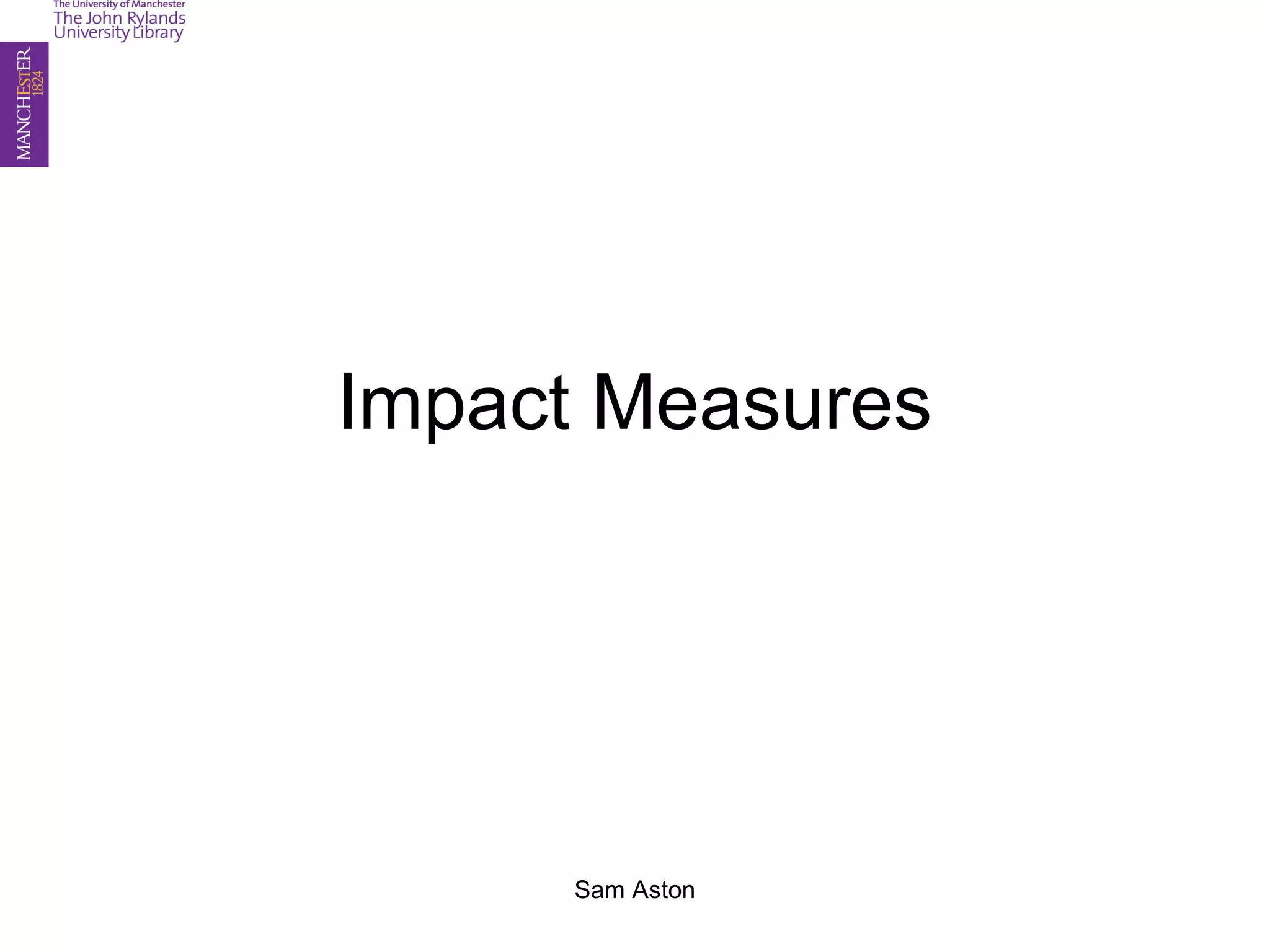 Impact Measures
Sam Aston
 