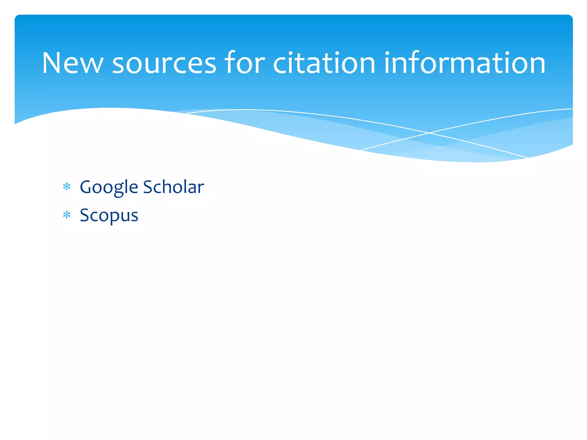 New sources for citation information


  Google Scholar
  Scopus
 