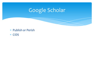 Google Scholar


Publish or Perish
CIDS
 