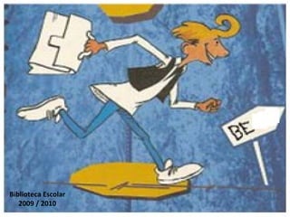 Biblioteca Escolar 2009 / 2010 