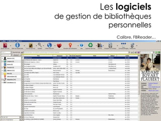Les applications

                    de lecture
               IOS : IBooks, Bluefire, Kobo…
Android : Aldiko, Kobo, Mantano Reader…
 