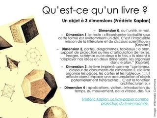 Le livre « homothétique »
           "Les homothéties préservent
           l'alignement des points et les
           rapports algébriques. Elles
           transforment une droite en une
           droite qui lui est parallèle. En
           géométrie euclidienne, elles
           apparaissent comme des cas
           particulier des similitudes ; les
           homothéties préservent les angles
           et dilatent les distances."




          Image : Abraham Bosse, illustration pour Desargues,
          Gallica
 