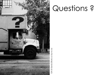 12th St David (flickr) cc-by-nc-sa
                                     Questions ?
 