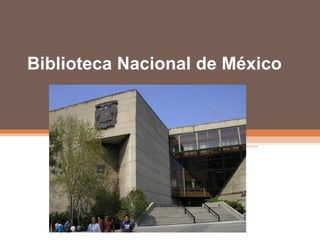 Biblioteca Nacional de México 