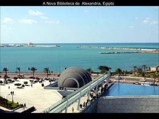 A Nova Biblioteca de  Alexandria, Egipto 