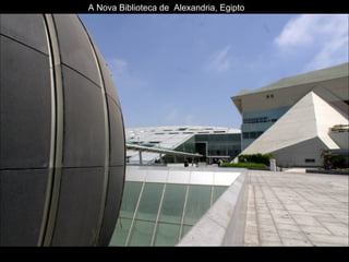 A Nova Biblioteca de  Alexandria, Egipto 