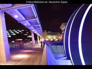 A Nova Biblioteca de  Alexandria, Egipto 