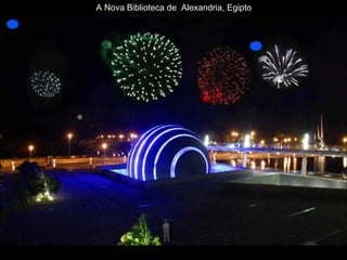 A Nova Biblioteca de  Alexandria, Egipto 
