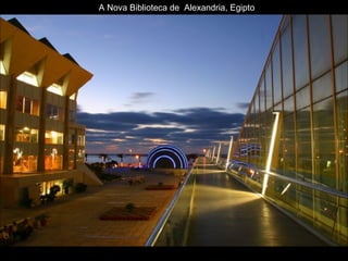 A Nova Biblioteca de  Alexandria, Egipto 
