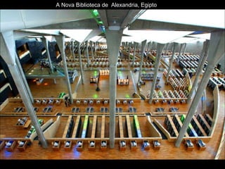 A Nova Biblioteca de  Alexandria, Egipto 