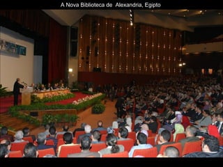 A Nova Biblioteca de  Alexandria, Egipto 