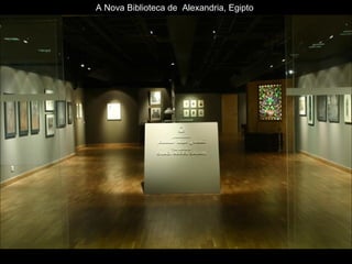 A Nova Biblioteca de  Alexandria, Egipto 