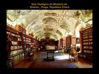   Sala Teológica do Mosteiro de  Strahov  ,  Praga, República Checa 