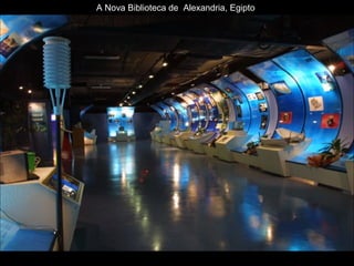 A Nova Biblioteca de  Alexandria, Egipto 