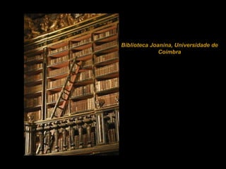 Biblioteca Joanina, Universidade de Coimbra 