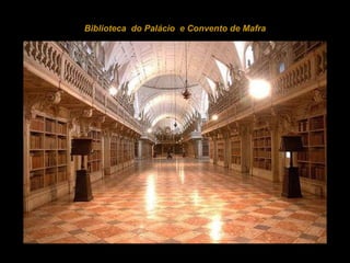   Biblioteca  do Palácio  e Convento de Mafra 