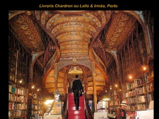Livraria  Chardron ou Lello & Irmão, Porto  