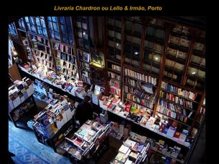 Livraria  Chardron ou Lello & Irmão, Porto  