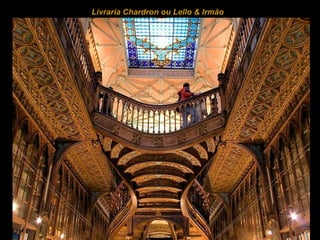 Livraria  Chardron ou Lello & Irmão  