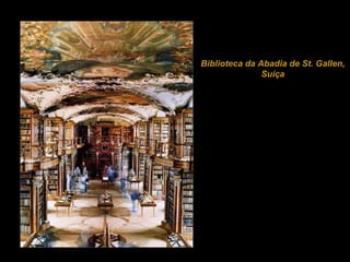 Biblioteca da Abadia de St. Gallen, Suíça 