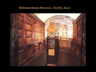 Biblioteca Beatus Rhenanus , Basileia, Suíça 