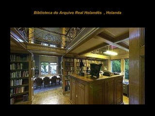 Biblioteca do Arquivo Real Holandês  , Holanda 