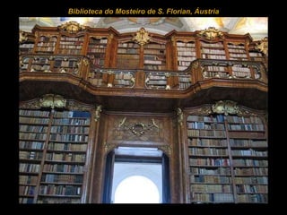   Biblioteca do Mosteiro de S. Florian, Áustria 