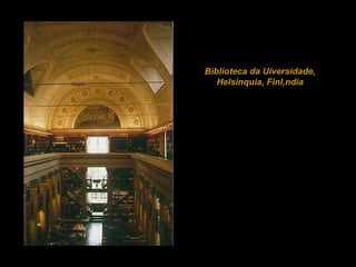 Biblioteca da Uiversidade, Helsínquia, Finlândia 