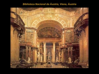   Biblioteca Nacional da Áustria, Viena, Áustria 