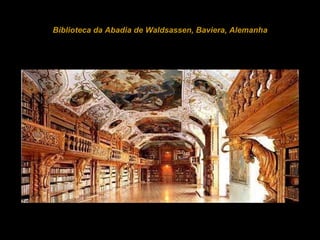   Biblioteca da Abadia de Waldsassen, Baviera, Alemanha 